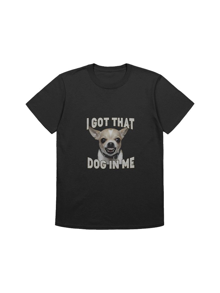 I Got That Dog In Me Shirt product image (1)