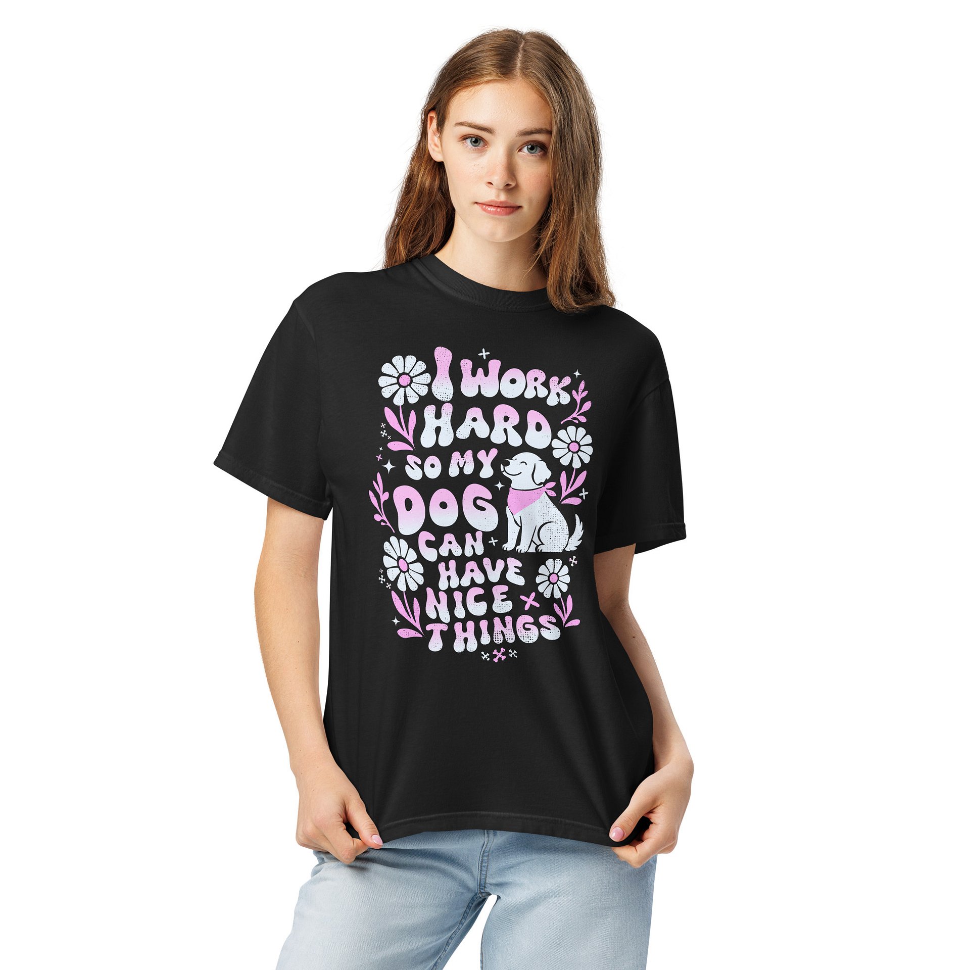I Work Hard So My Dog Can Have Nice Things T-Shirt product image (6)
