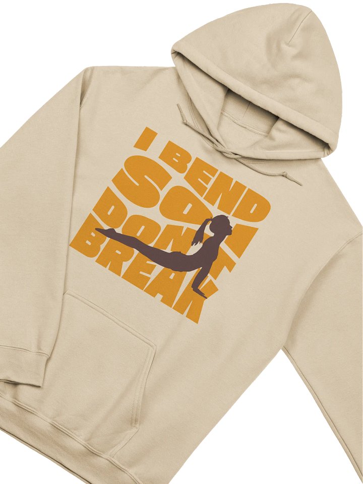 Ultimate Comfort Hoodie - I Bend So I Don't Break - Yoga Edition product image (6)