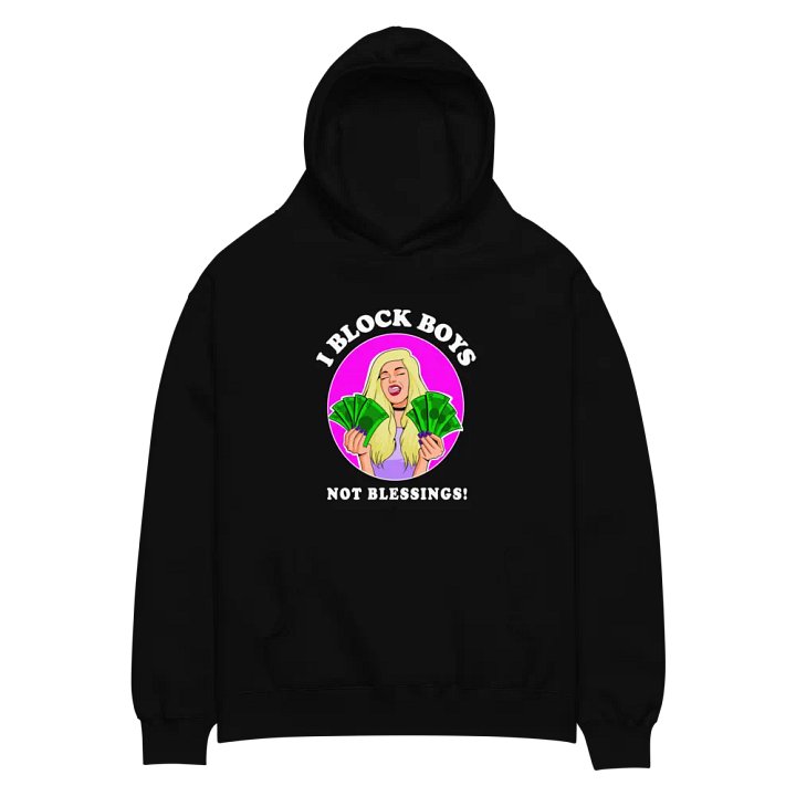 I Block Boys, Not Blessings! - oversized, premium hoodie product image (1)