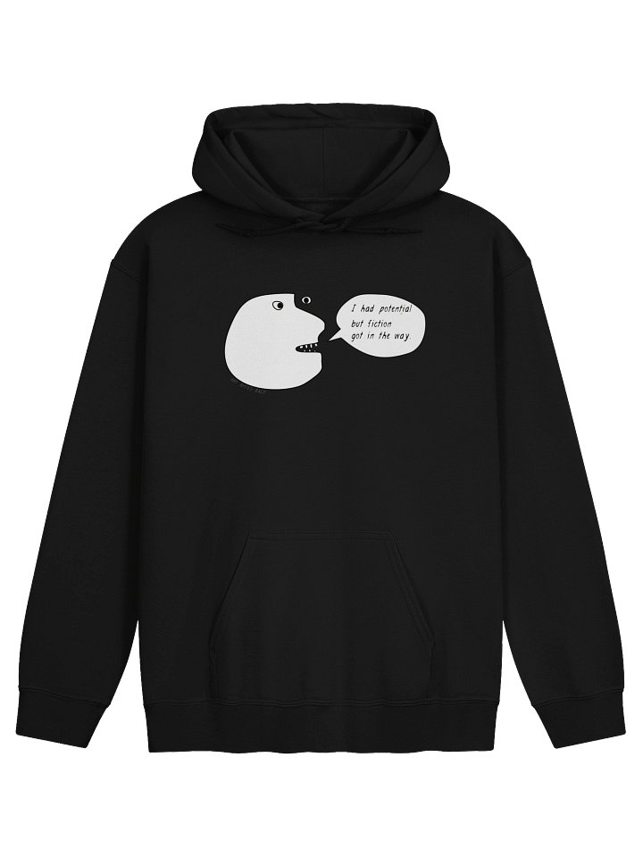 I Had Potential But Fiction Got in the Way Hoodie product image (1)