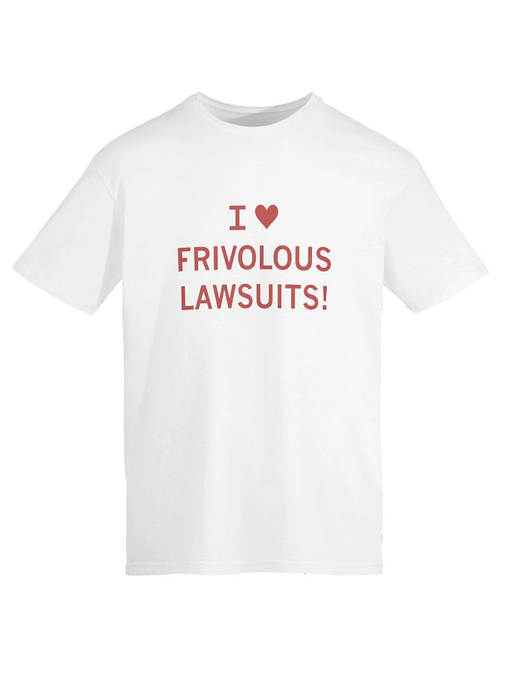 I Heart Frivolous Lawsuits Shirt product image (1)