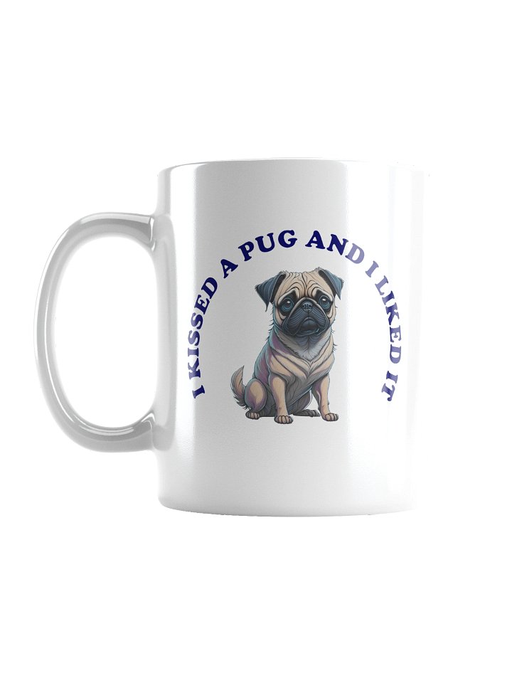 I Kissed a Pug, Mug product image (3)