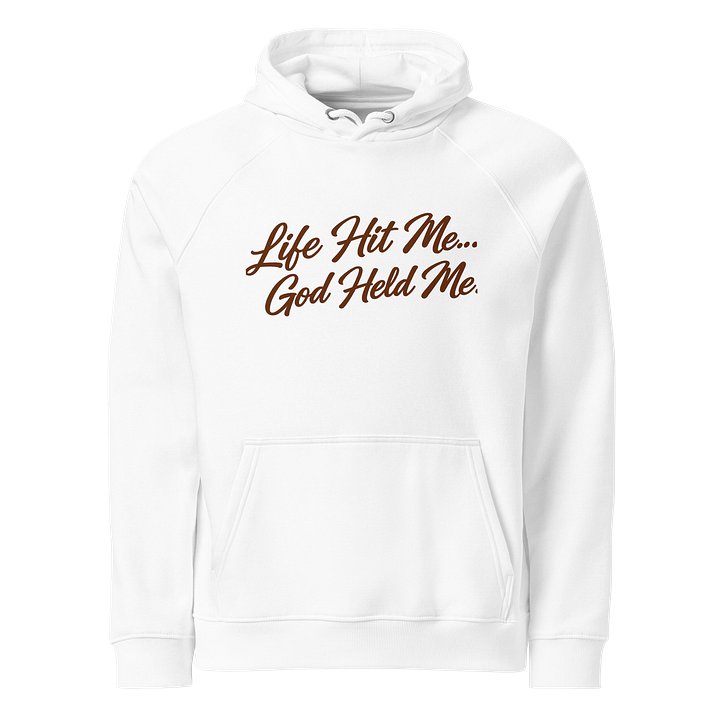 Life Hit Me… God Held Me — Signature Hoodie product image (1)