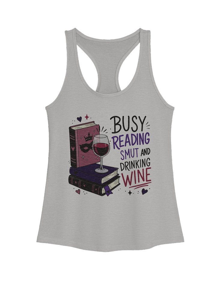 Busy Reading Smut & Drinking Wine (Racer Back Tank) product image (7)