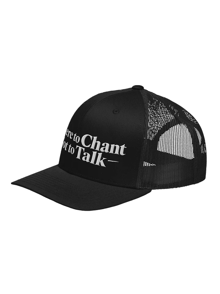 I'm Here to Chant — Not to Talk — Trucker Hat product image (16)