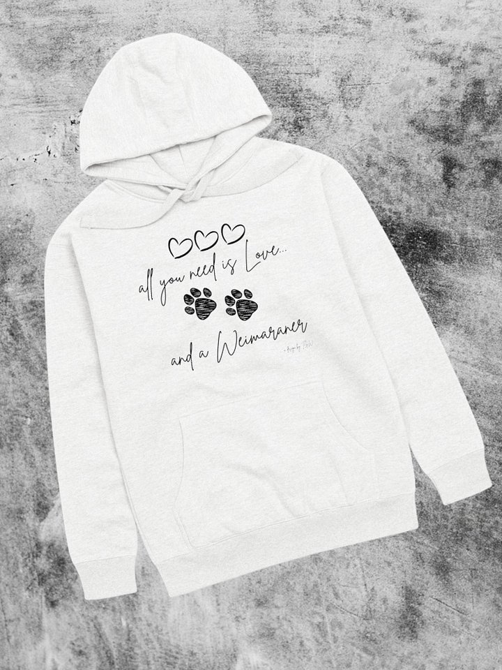 All You Need is Love and a Weimaraner - Cotton Heritage Unisex Premium Hoodie product image (4)