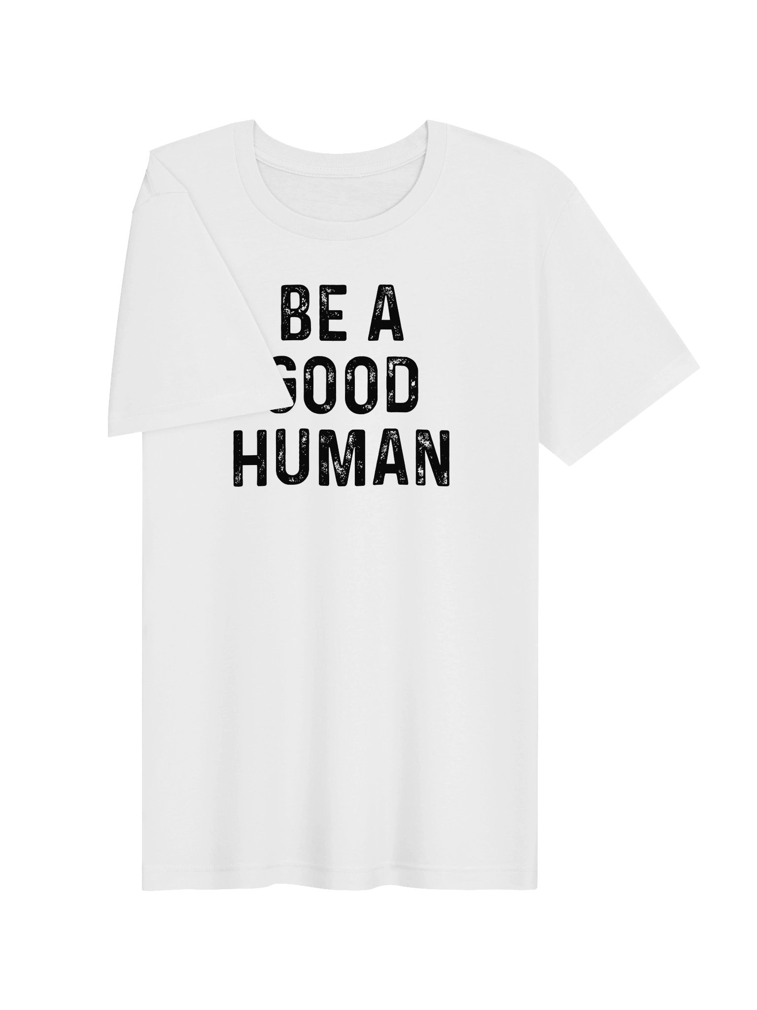 Be a Good Human White T-Shirt product image (3)