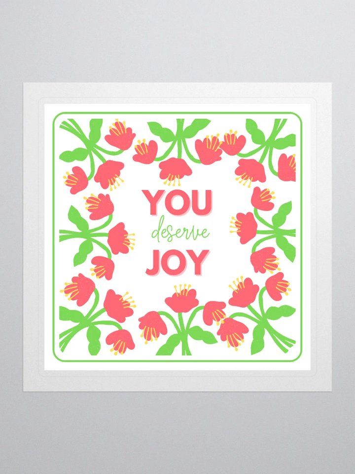 YOU Deserve Joy Kiss Cut Stickers product image (2)