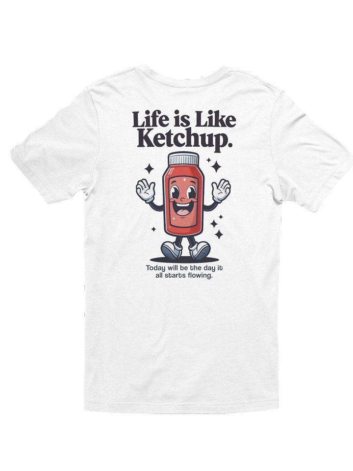Life is like Ketchup Tee product image (2)