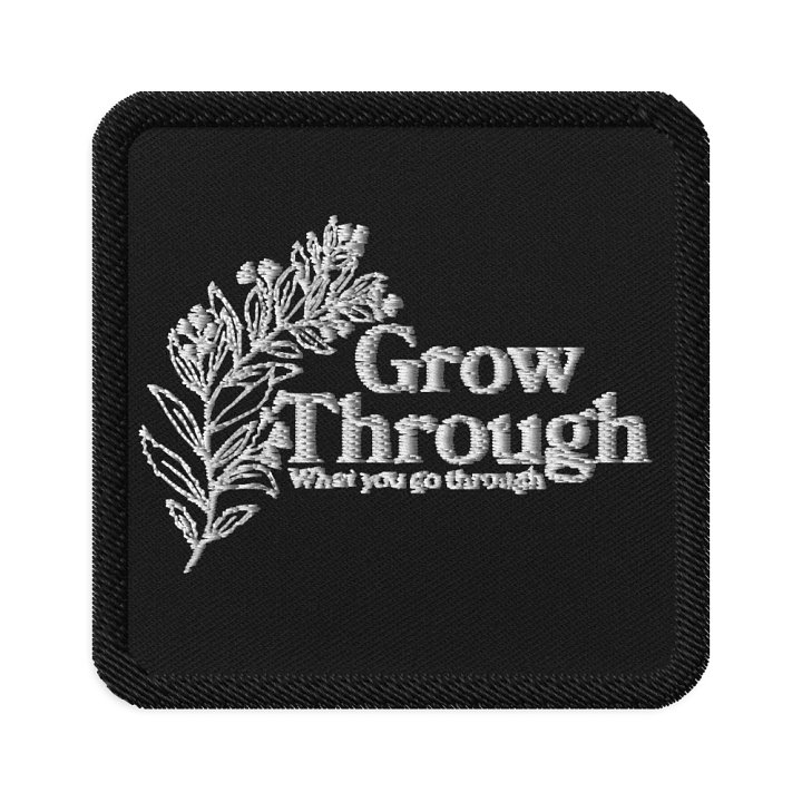 Grow Through What You Go Through Patch product image (1)