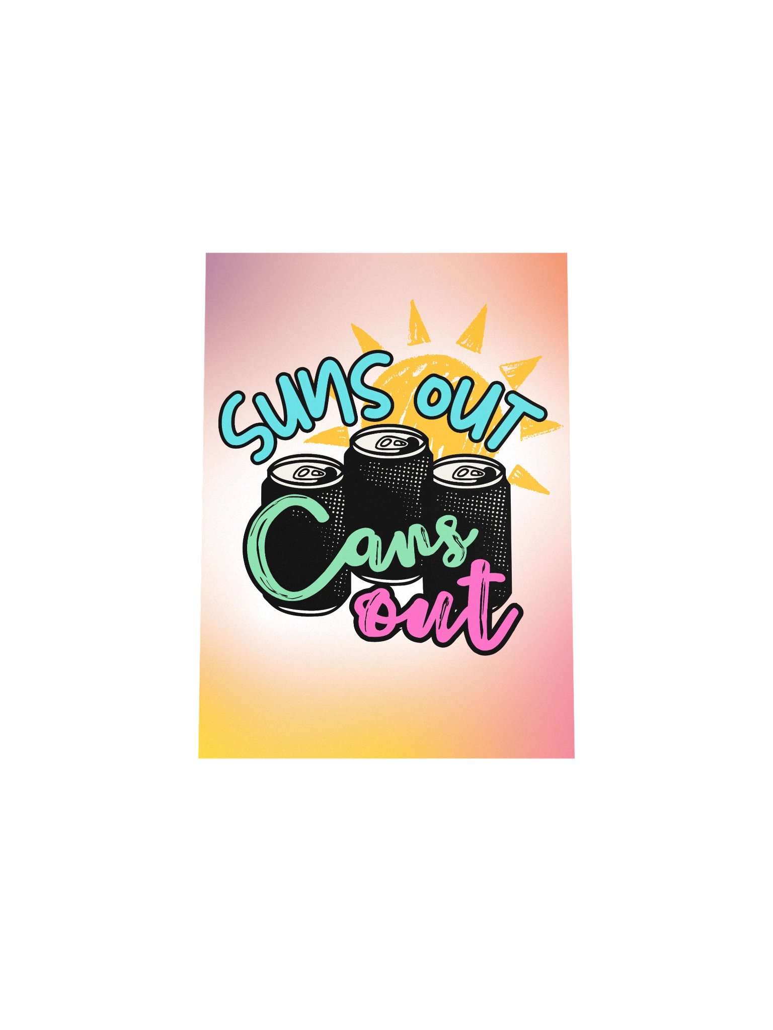 Suns Out, Cans Out | Enhanced Matte Paper Poster Print product image (21)