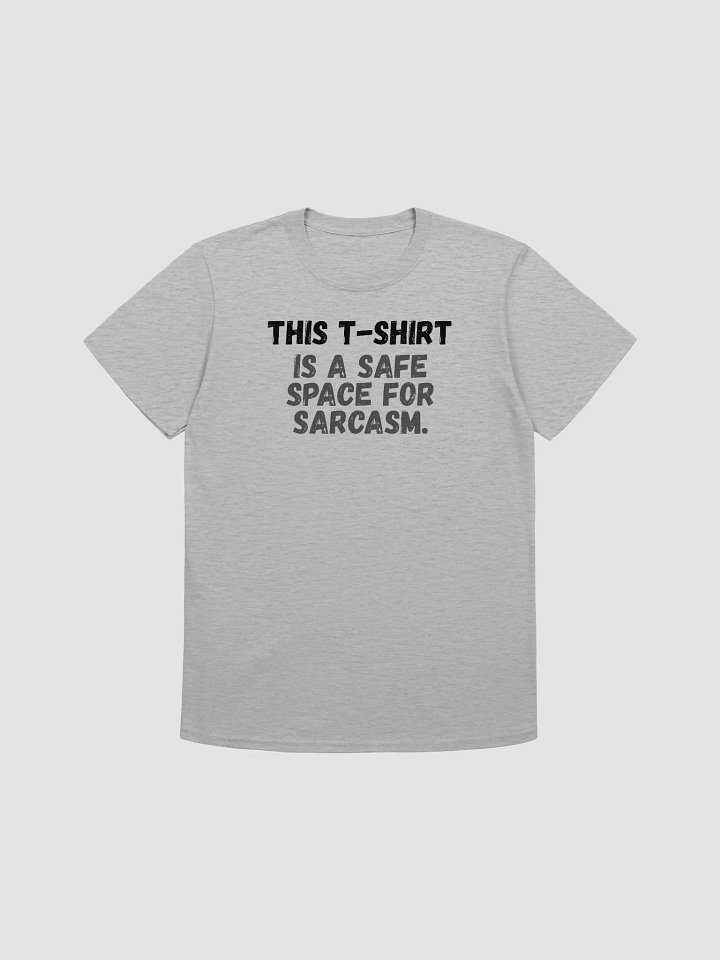 This t-shirt is a safe space for sarcasm. product image (2)