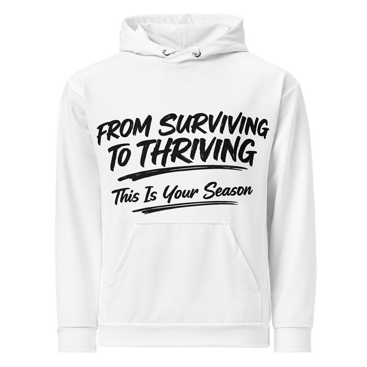 From Surviving To Thriving Hoodie – This Is Your Season product image (1)