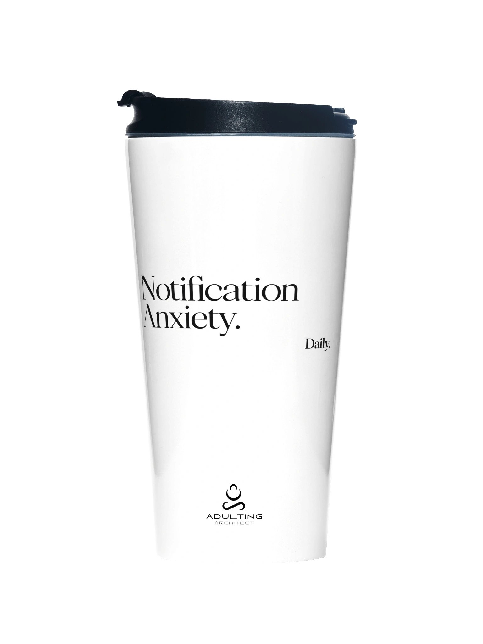 “Notification Anxiety. Daily.” — White Stainless Steel Travel Mug product image (1)