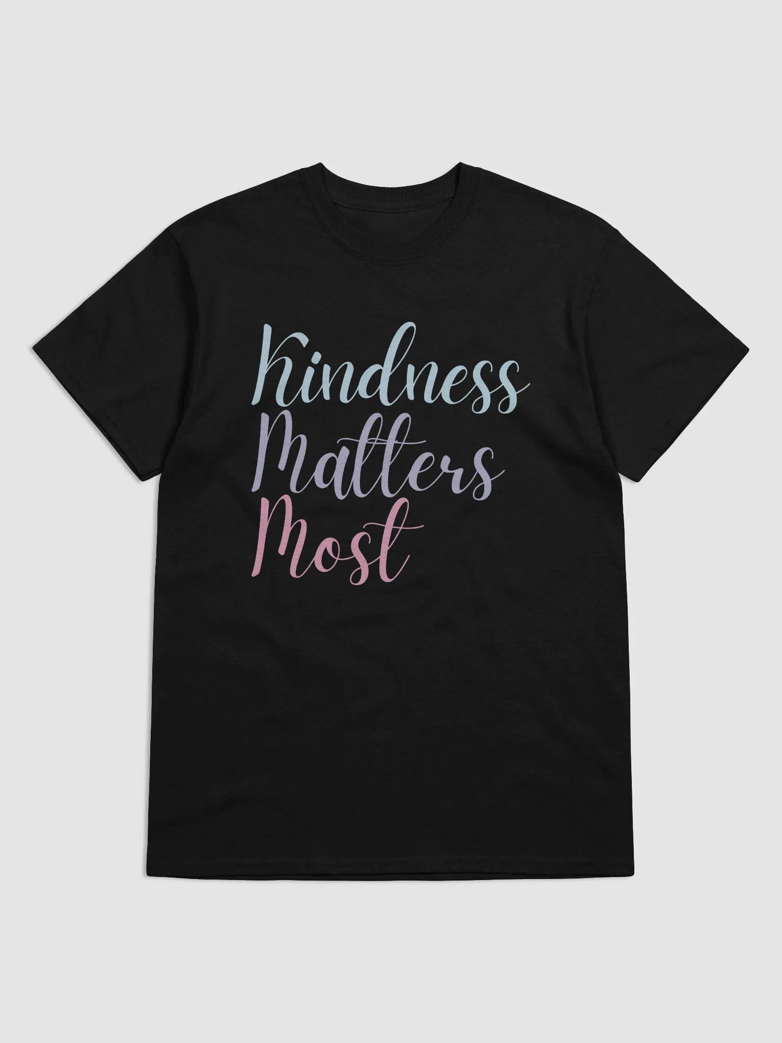 Kindness Matters Most T-Shirt product image (25)
