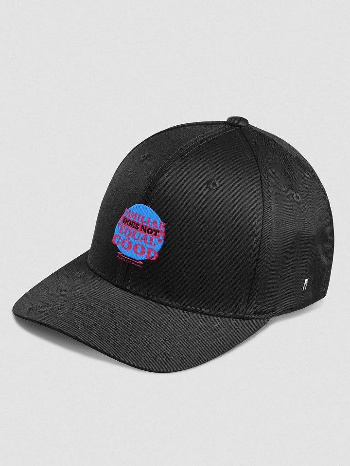 Familiar Does Not Equal Good - FlexFit Cap product image (2)