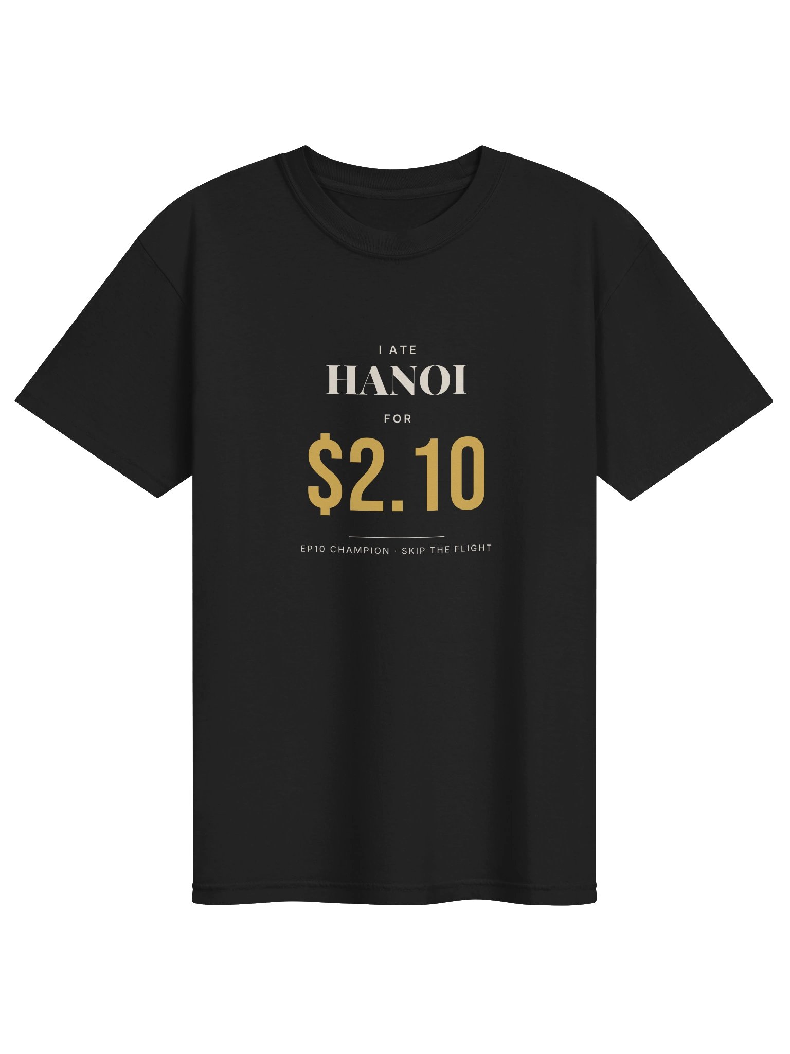 I Ate Hanoi for $2.10 Tee product image (2)