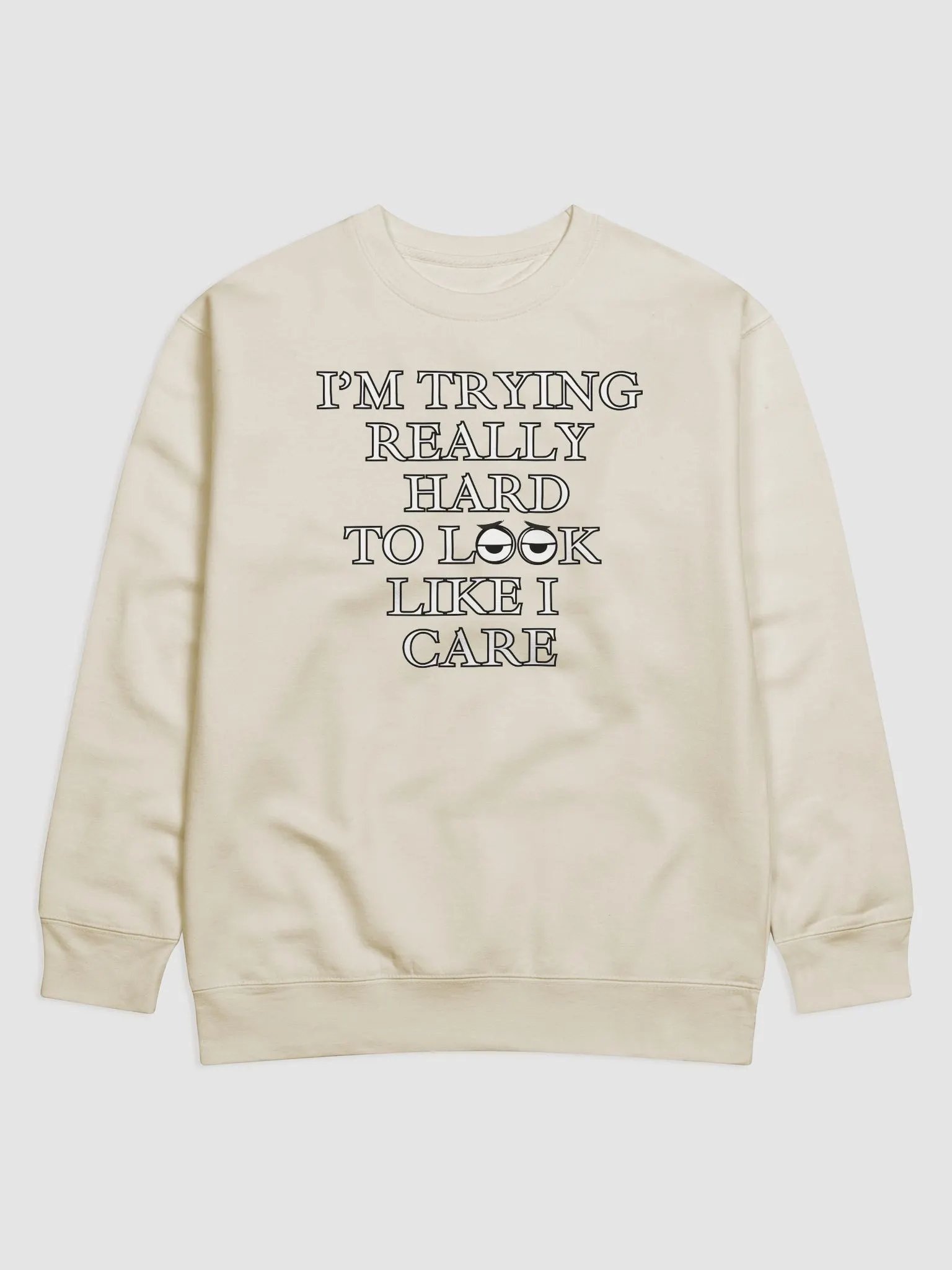 I'm Trying Really Hard To Look Like I Care Sweatshirt product image (3)