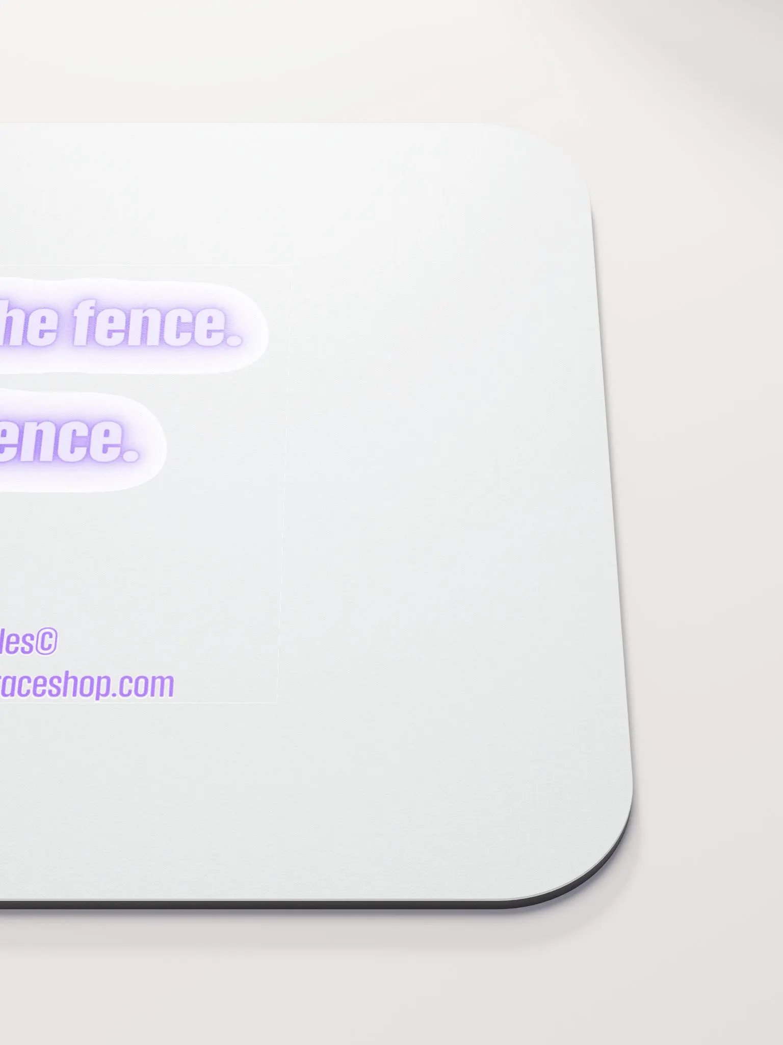 FUNNY DESK MATS 4 U - “Sit on the fence. I’m fence.” product image (5)