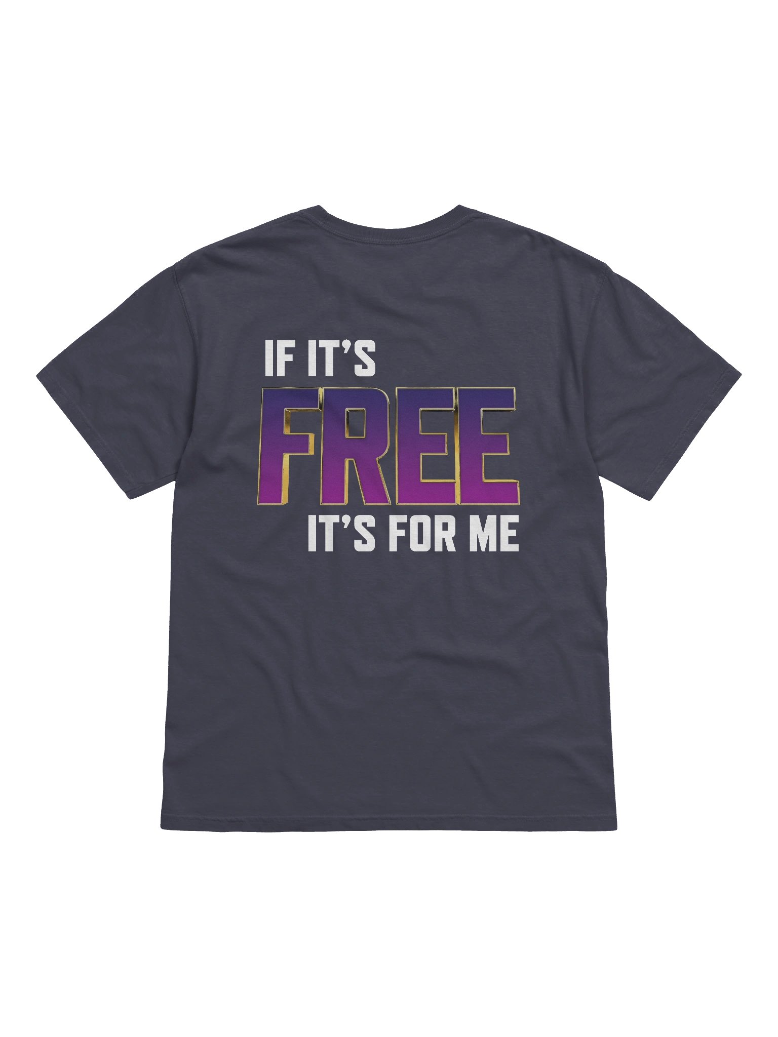 If It's Free It's For Me product image (9)