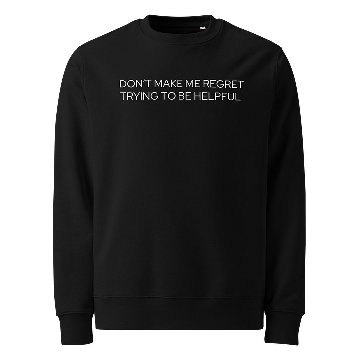 Don’t Make Me Regret - Sweatshirt - Slim Cut product image (1)
