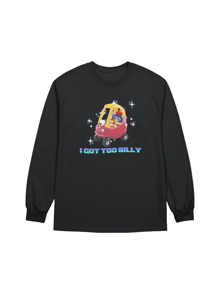 I Got Too Silly Unisex Long Sleeve product image (1)
