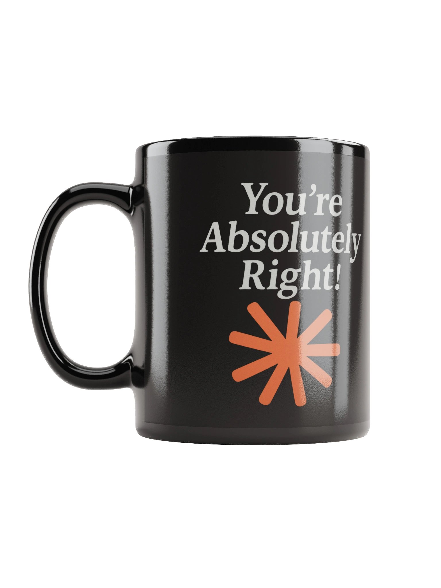 “You’re Absolutely Right!” – AI Inside-Joke Glossy Mug product image (6)