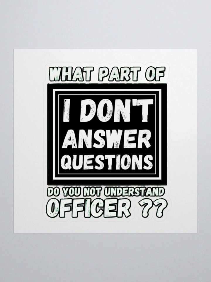 I DON'T ANSWER QUESTIONS product image (3)
