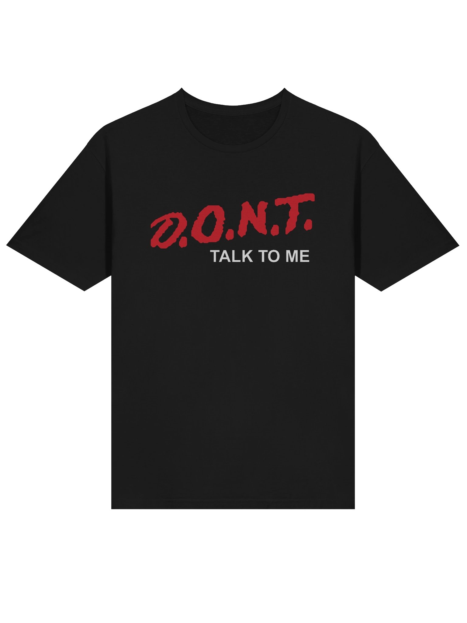 D.O.N.T. Talk to Me T-Shirt product image (1)