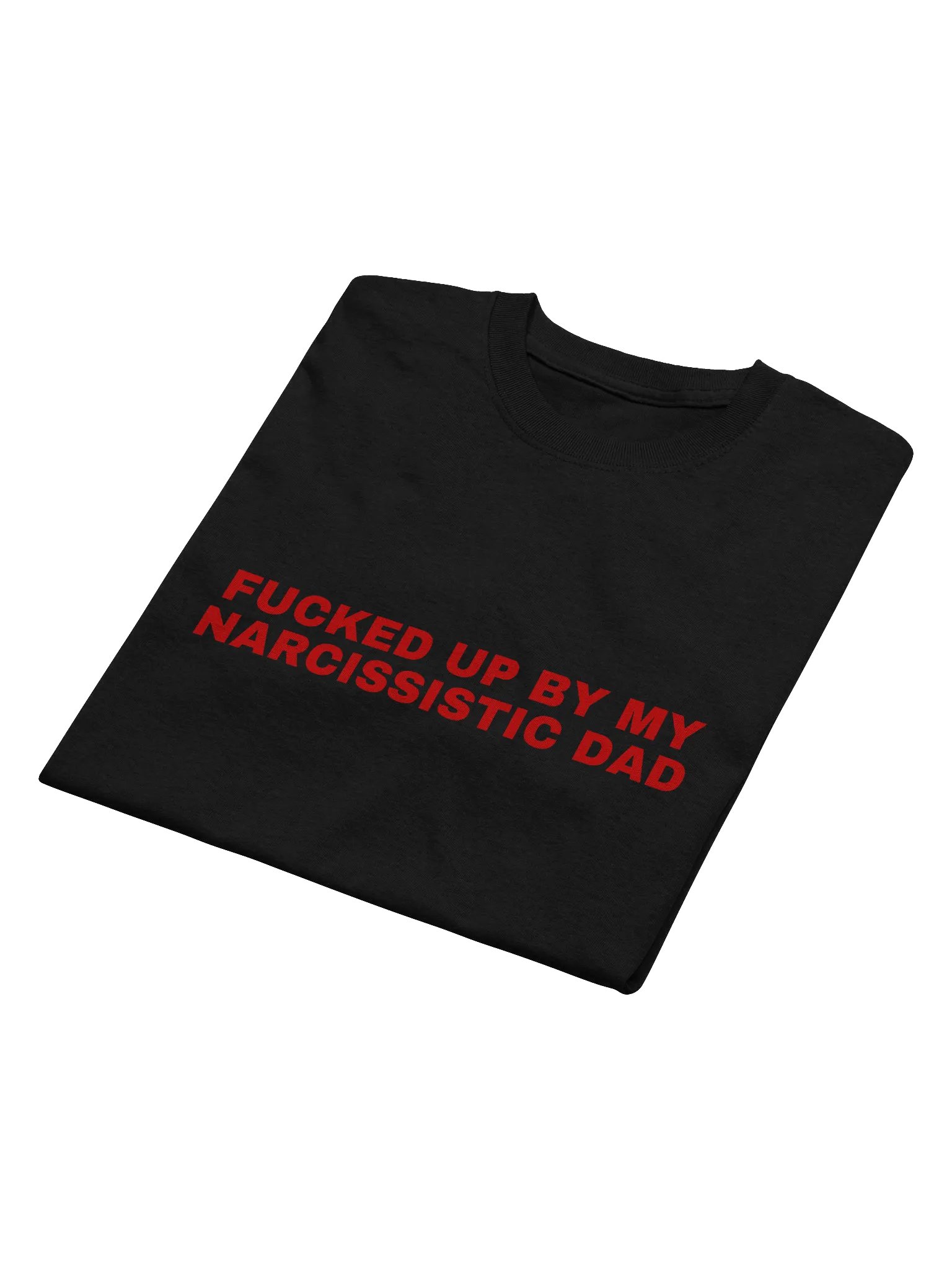 Fucked Up By My Narcissistic Dad T-Shirt product image (9)