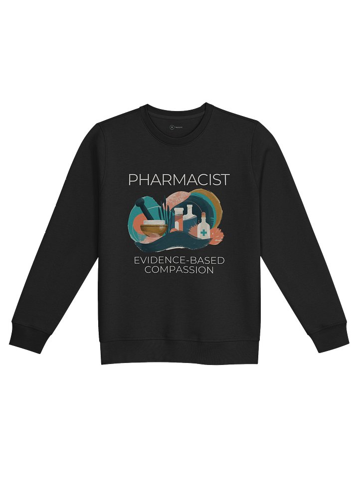 Pharmacist - Evidence Based Compassion Unisex Organic Sweatshirt product image (1)