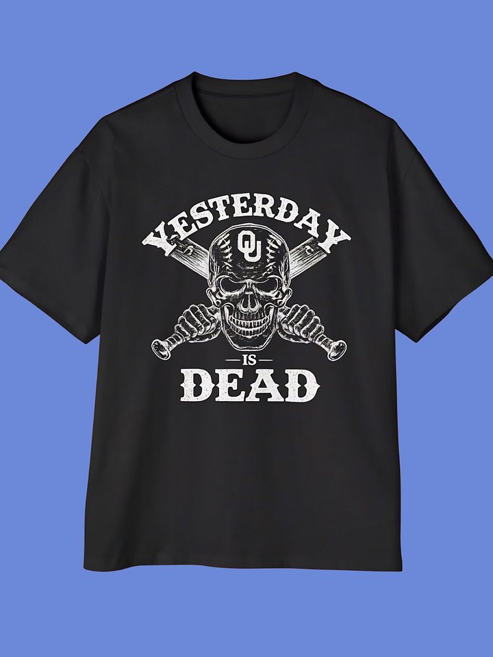 Oklahoma Sooners Yesterday Is Dead Shirt product image (14)