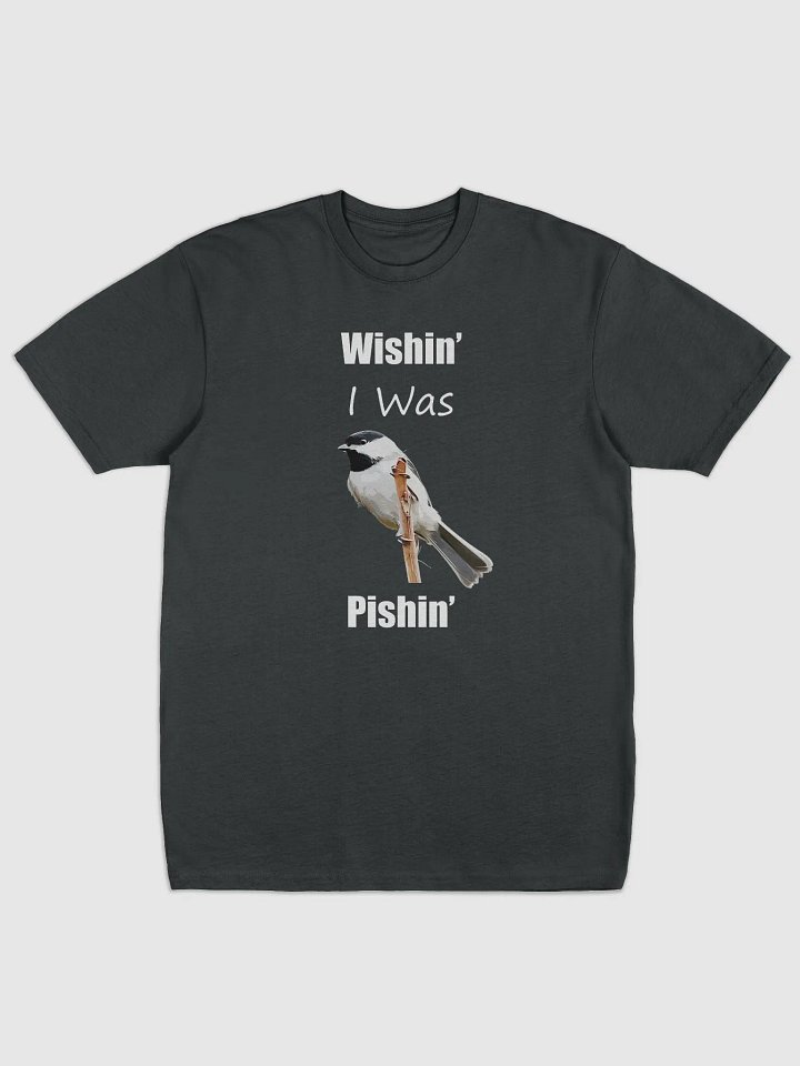 Wishin' I Was Pishin' T-Shirt product image (6)