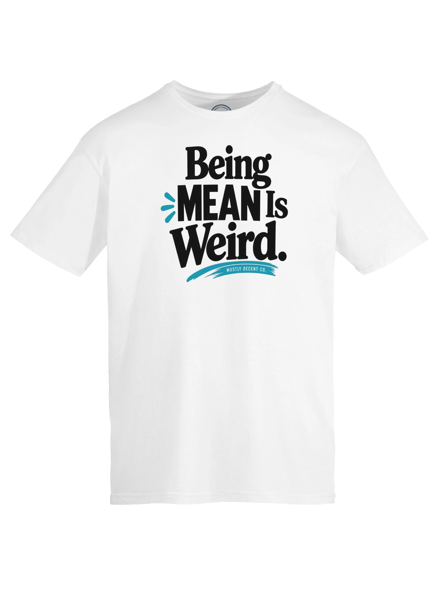 Being Mean Is Weird T-Shirt product image (5)