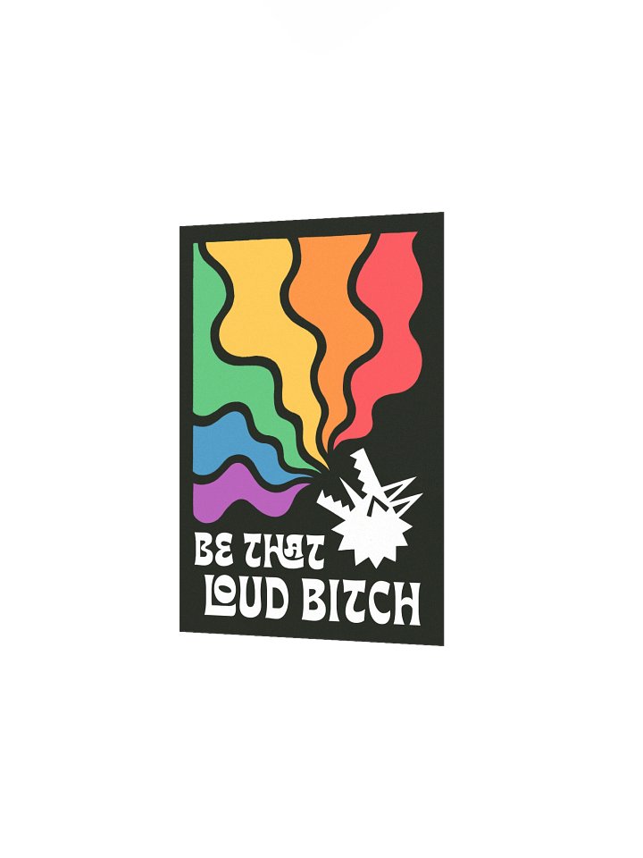 "Be That Loud Bitch" poster product image (2)
