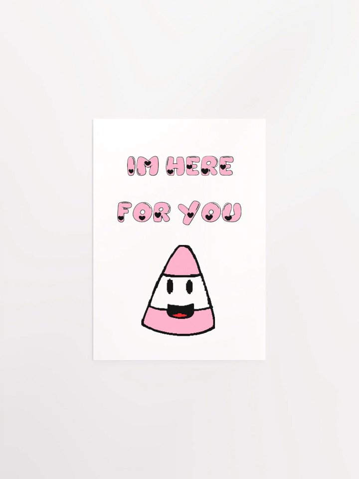 IM HERE FOR YOU - Matte Poster Paper product image (1)