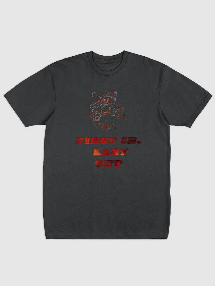 First In, Last Out Firefighter Tee product image (1)