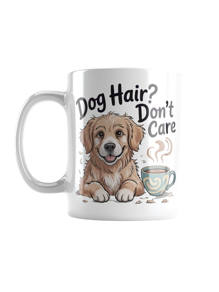 Dog Hair Don’t Care Funny Dog Mug – Perfect for Pet Parents product image (1)