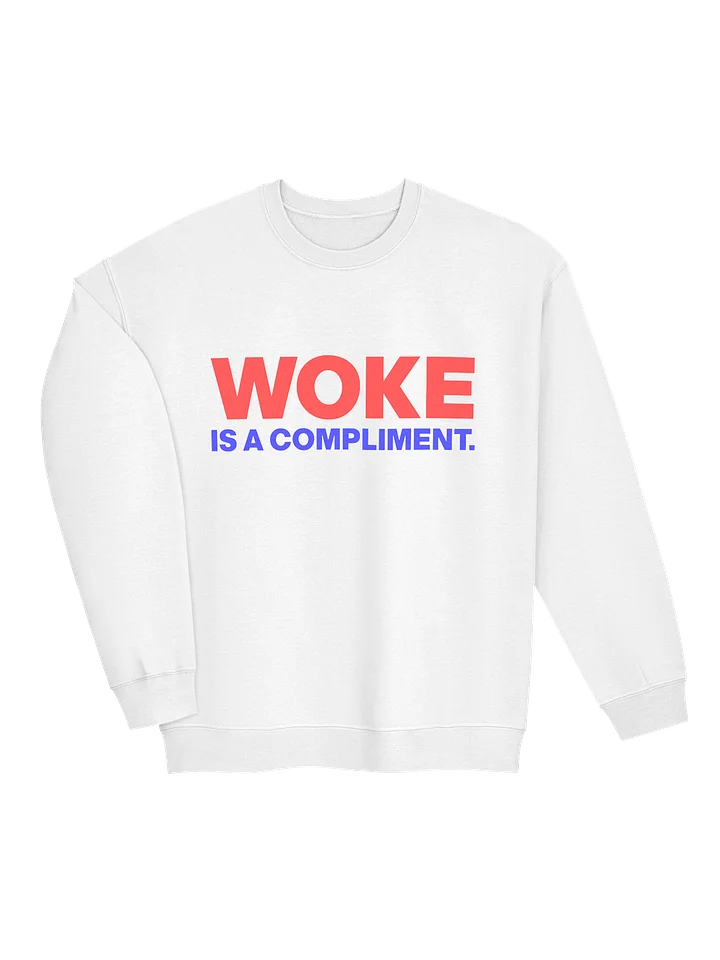 WOKE IS A COMPELMENT - SWEATSHIRT product image (2)