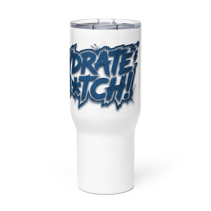 HYDRATE B*TCH! Graffiti Travel Mug w/ Handle — 25 oz product image (3)