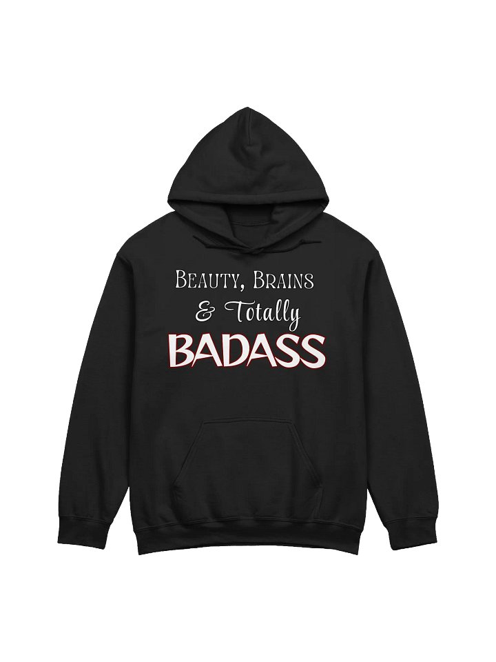Beauty, Brains, & Totally Badass Hoodie product image (1)