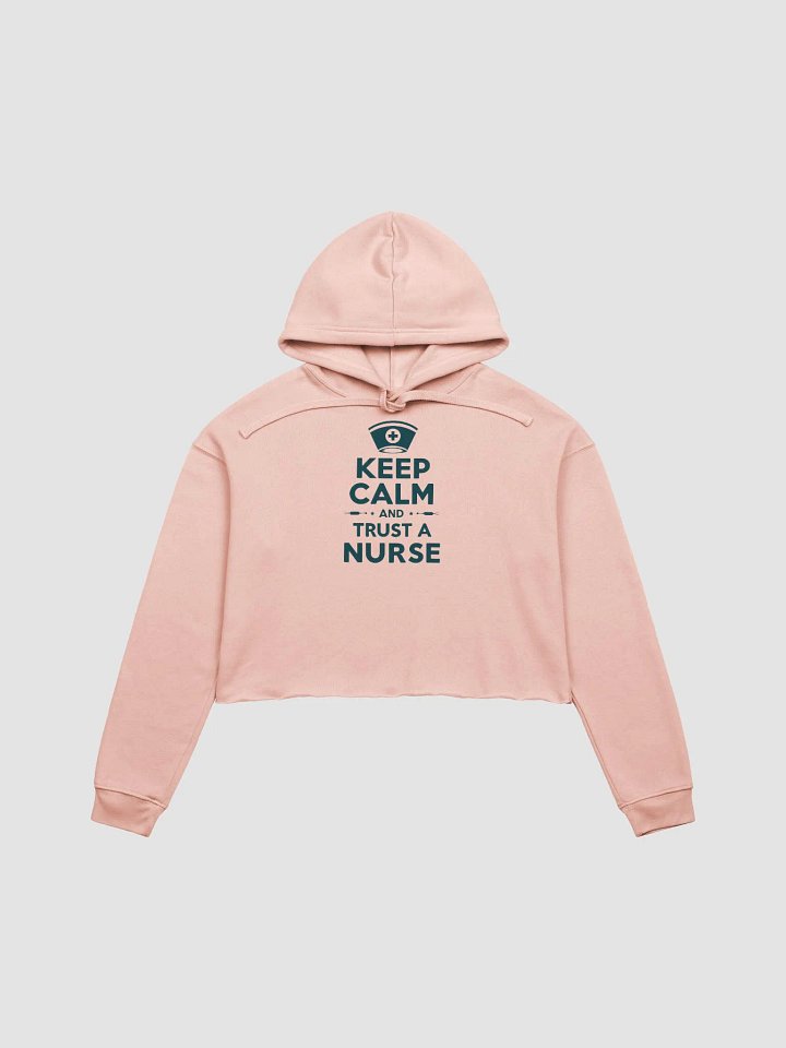 Nurse's Trust Crop Hoodie, KEEP CALM AND TRUST A NURSE product image (2)