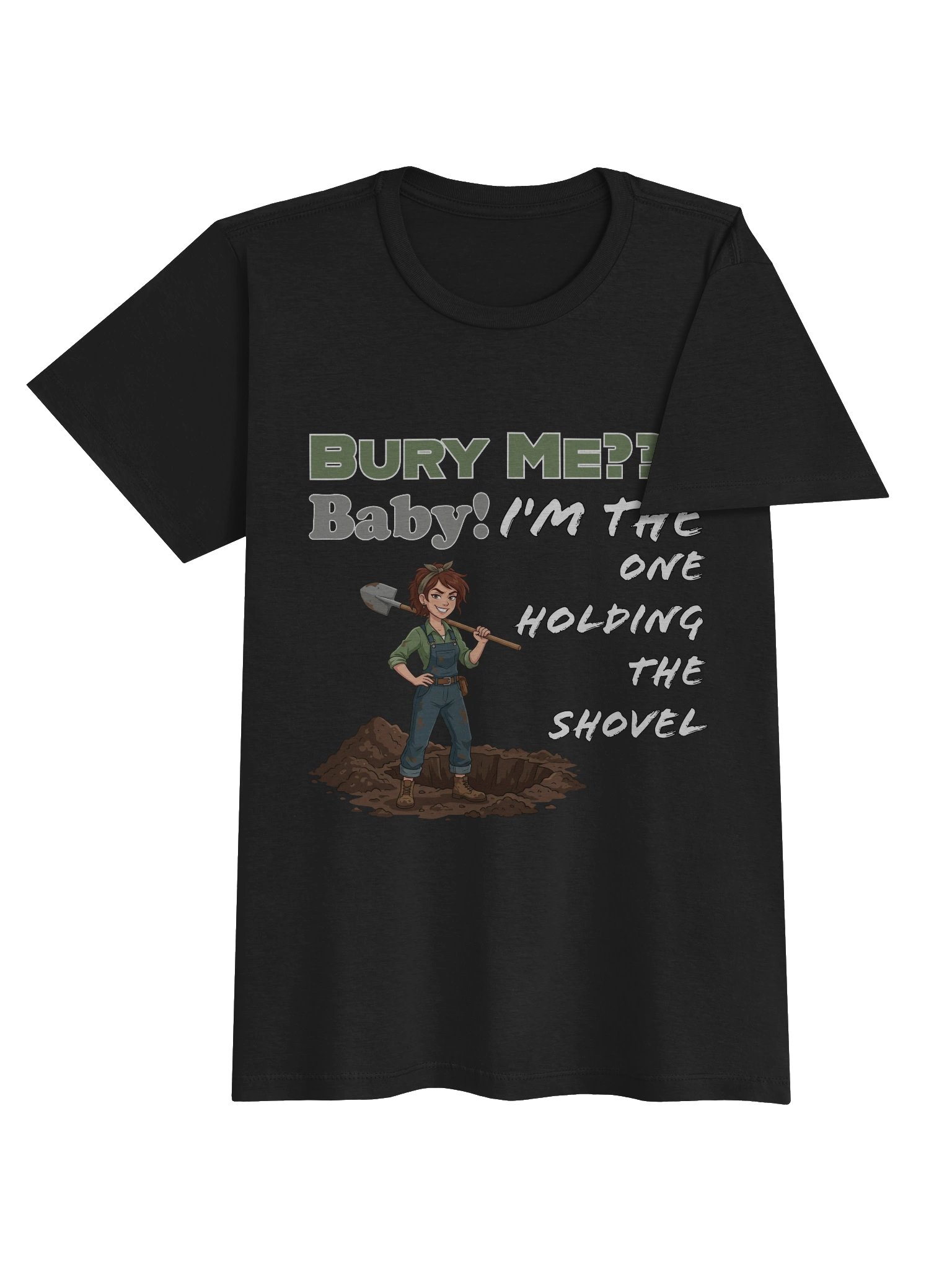 Baby, I’m the One Holding the Shovel T-Shirts product image (25)