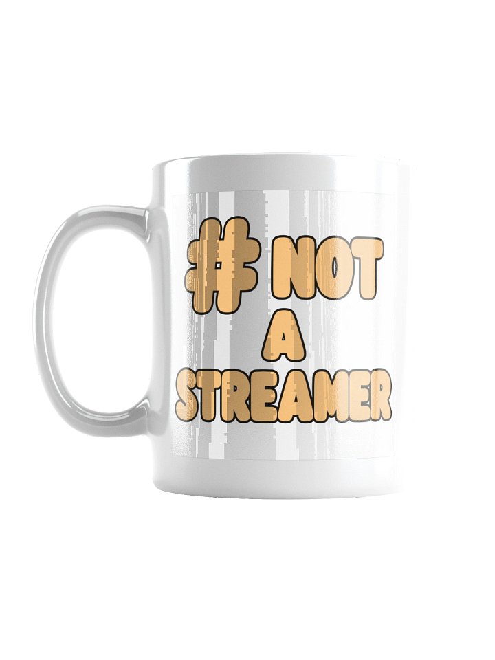Not A Streamer Mug product image (1)