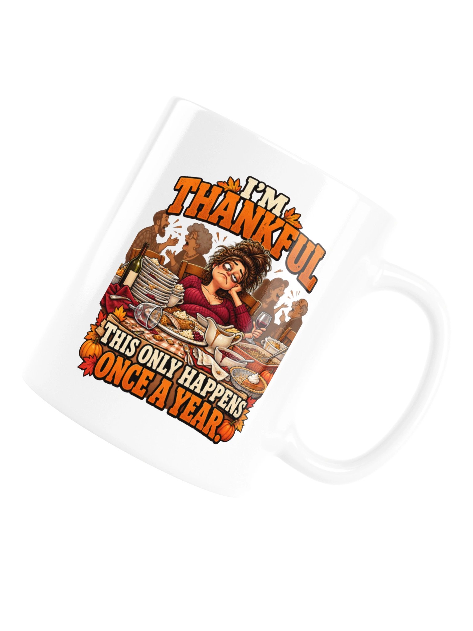 I’m Thankful This Only Happens Once a Year - Mug product image (18)