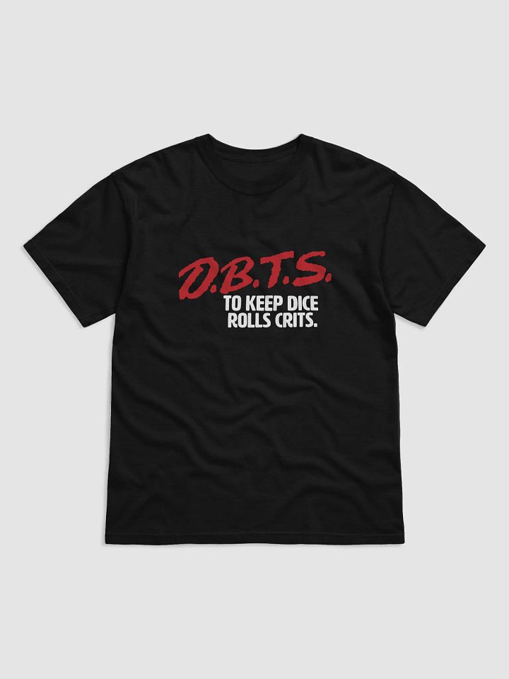D.B.T.S To Keep Dice Rolls Crits - T-shirt product image (1)