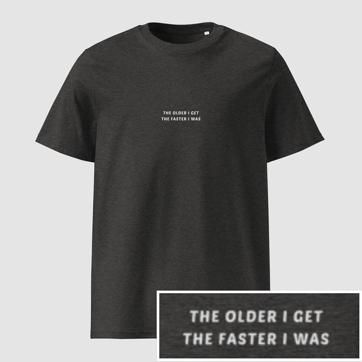 The older I get, the faster I was product image (1)