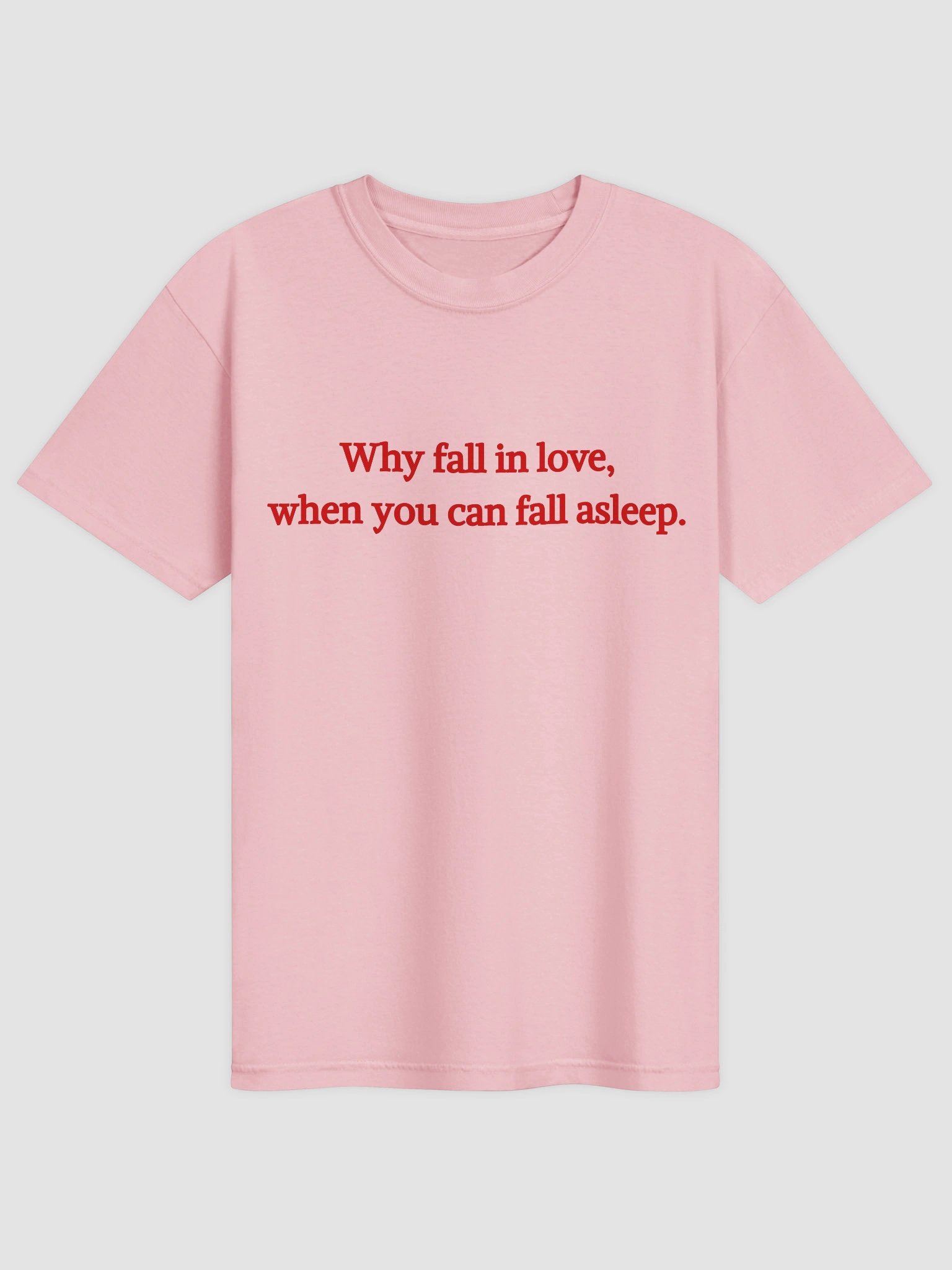 Why Fall In Love T-shirt product image (2)
