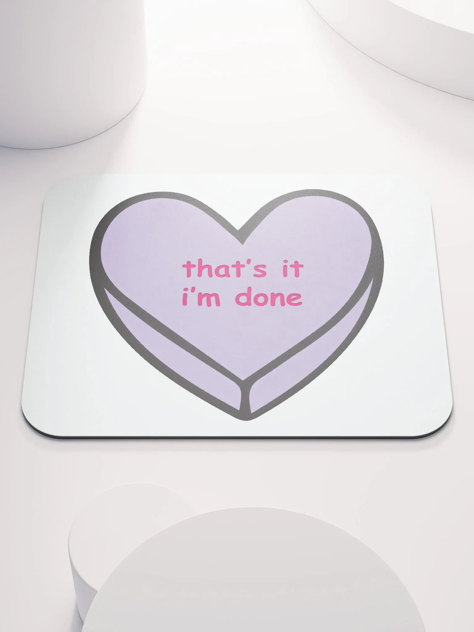 That's it - I'm done Mouse Mat product image (1)